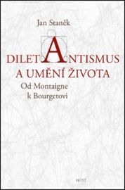 Diletantismus a umění života - Od Montaigne k Bourgetovi