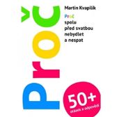 Proč + 50 otázek a odpovědí - Proč spolu před svatbou nebydlet a nespat - Martin Kvapilík - Partnerské vztahy Proč spolu před svatbou nebydlet a nespat