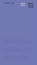 Nemocí stala se pravda