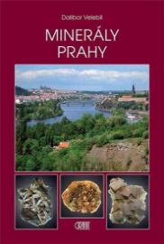 Minerály Prahy - Dalibor Velebil - Geologie a mineralogie Minerály Prahy