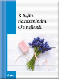 K tvým narozeninám vše nejlepší - Alžběta Sirovátková - Poezie a básně K tvým narozeninám vše nejlepší