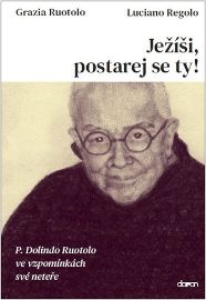 Ježíši, postarej se ty! - P. Dolindo Ruotolo ve vzpomínkách své neteře
