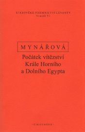 Počátek vítězství krále horního a dolního Egypta: Texty k dějinám starověké Levanty