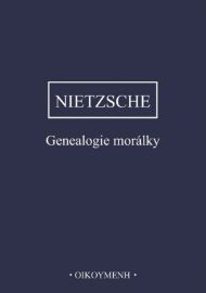 Genealogie morálky - Friedrich Nietzsche - Filozofie Genealogie morálky