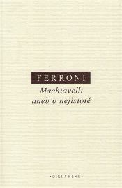 Machiavelli aneb o nejistotě