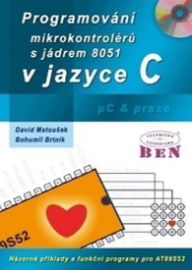 Programování mikrokontrolérů s jádrem 8051 v jazyce C - David Matoušek - Počítače a internet Programování mikrokontrolérů s jádrem 8051 v jazyce C