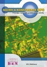 Návrh a konstrukce desek plošných spojů - Principy a pravidla praktického návrhu - Vít Záhlava - Počítače a internet Návrh a konstrukce desek plošných spojů - Principy a pravidla praktického návrhu
