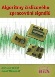Algoritmy číslicového zpracování signálů - David Matoušek,Bohumil Brtník - Dětské knihy o vědě a technice Algoritmy číslicového zpracování signálů