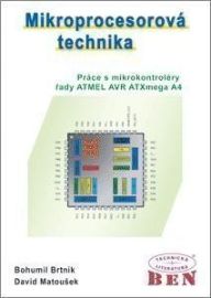 Mikroprocesorová technika. Práce s mikrokontroléry řady ATMEL AVR ATXmega A4 - ATXmega16 - David Matoušek,Bohumil Brtník - Počítače a internet Mikroprocesorová technika. Práce s mikrokontroléry řady ATMEL AVR ATXmega A4 - ATXmega16