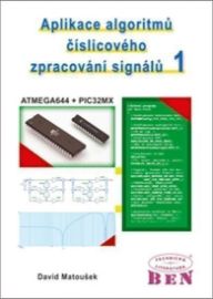 Aplikace algoritmů číslicového zpracování signálů 1 - David Matoušek - Dětské knihy o vědě a technice Aplikace algoritmů číslicového zpracování signálů 1