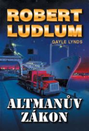 Altmanův zákon - 2. vydání - Gayle Lynds,Robert Ludlum - Thrillery Altmanův zákon - 2. vydání
