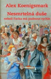 Nesmrtelná duše neboli Facka má padnout rychle