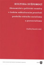 Kultura svépomocí - Ekonomické a politické rozměry v českém subkulturním prostředí pozdníh