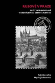 Rusové v Praze - Ruští intelektuálové v meziválečném Československu