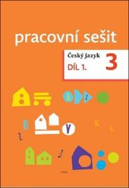 Český jazyk pro 3. ročník - pracovní sešit 1. díl