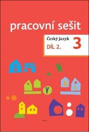 Český jazyk pro 3. ročník - pracovní sešit 2. díl