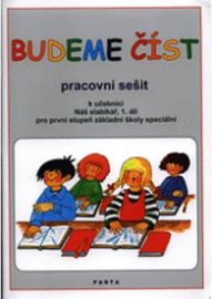 Budeme číst - Pracovní sešit k učebnici Náš slabikář, 1. díl pro první stupeň základní školy speciální