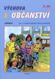 Výchova k občanství 2. díl učebnice pro 2. stupeň ZŠ praktické - Oldřich Müller - Občanská a rodinná výchova Výchova k občanství 2. díl učebnice pro 2. stupeň ZŠ praktické