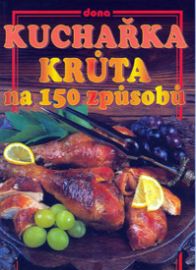 Kuchařka - Krůta na 150 způsobů
