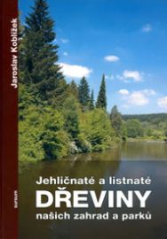 Jehličnaté a listnaté dřeviny našich zahrad