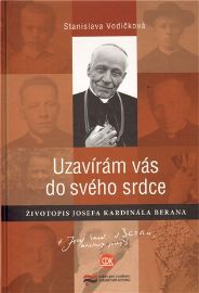 Uzavírám vás do svého srdce - životopis Josefa kar