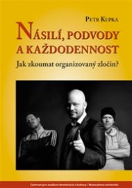 Násilí, podvody a každodennost
