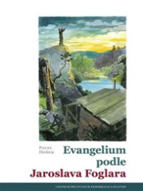 Evangelium podle Jaroslava Foglara - Pavel Hošek - Péče o dítě Evangelium podle Jaroslava Foglara