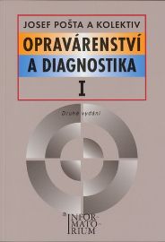 Opravárenství a diagnostika I - Josef Pošta - Technika a mechanika Opravárenství a diagnostika I