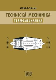 Technická mechanika – Termomechanika - Oldřich Šámal - Technika a mechanika Technická mechanika – Termomechanika