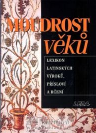 Moudrost věků - Lexikon latinských výroků, přísloví a rčení