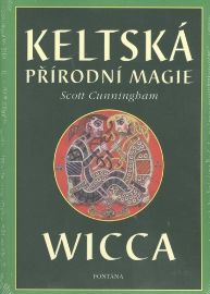 Keltská přírodní magie - Scott Cunningham - Astrologie, horoskopy Keltská přírodní magie