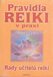 Pravidla Reiki v praxi - Rady učitelů Reiki