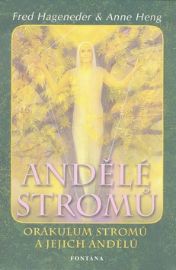 Andělé stromů - Orákulum stromů a jejich andělé - Fred Hageneder - Andělé, posmrtný život Andělé stromů - Orákulum stromů a jejich andělé
