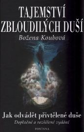 Tajemství zbloudilých duší - Jak odvádět přivtělené duše