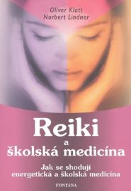 Reiki a školská medicína - Oliver Klatt - Reiki a a čakry Reiki a školská medicína