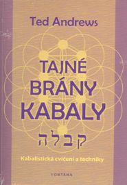Tajné brány Kabaly - Kabalistická cvičení a techniky