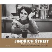 Jindřich Štreit - (ne)známe fotografie 1978-1989 / (un)knownphotographs 1978-1989