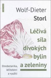 Léčivá síla divokých bylin a zeleniny