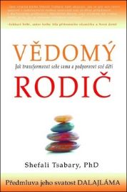 Vědomý rodič - Jak transformovat sebe sama a podporovat své děti