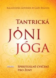 Tantrická jóny jóga - Spirituální cvičení pro ženy