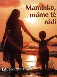 Maminko, máme tě rádi