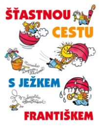 Šťastnou cestu s Ježkem Františkem