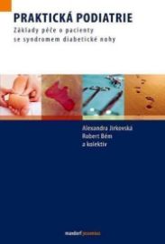 Praktická podiatrie - Základy péče o pacienty se syndromem diabetické nohy
