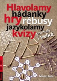 Hlavolamy, hádanky, hry, rébusy, jazykol