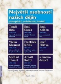 Největší osobnosti našich dějin - Průmyslníci, podnikatelé, bankéři