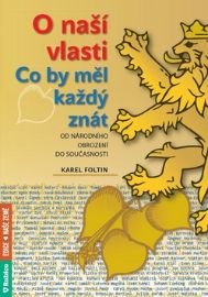 O naší vlasti
 - Co by měl každý znát – od národního obrození do současnosti