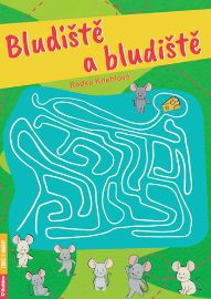Bludiště a bludiště - Radka Kneblová - Luštění pro děti Bludiště a bludiště
