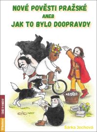 Nové pověsti pražské aneb Jak to bylo doopravdy