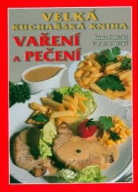 Velká kuchařská kniha vaření a pečení