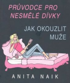 Průvodce nesmělé dívky - Jak okouzlit muže